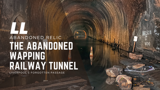 The Abandoned Wapping Railway Tunnel: Liverpool’s Forgotten Passage